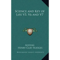 Science and Key of Life V5, V6 and V7