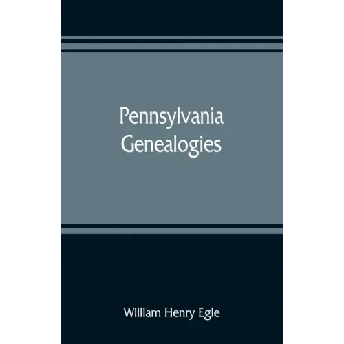 Pennsylvania genealogies; chiefly Scotch-Irish and German