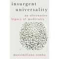Insurgent Universality: An Alternative Legacy of Modernity