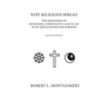 Why Religions Spread: The Expansion of Buddhism, Christianity, and Islam with Implications for Missions Second Edition