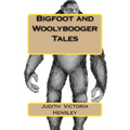 Bigfoot and Woolybooger Tales