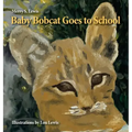 Baby Bobcat Goes to School