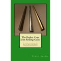 The Perfect Cone Joint Rolling Guide: A Step By Step Guide On How To Roll The Perfect Cone Joint From Scratch