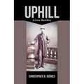 Uphill: A Civil War Epic