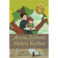 Annie Sullivan and the Trials of Helen Keller