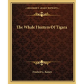 The Whale Hunters Of Tigara