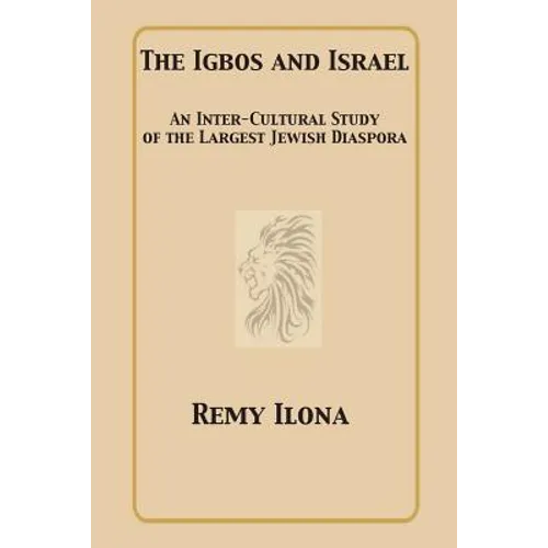The Igbos and Israel: An Inter-Cultural Study of the Largest Jewish Diaspora
