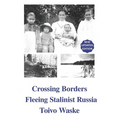 Crossing Borders: Fleeing Stalinist Russia