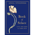 Book of Solace: Love and Light for Dark Days