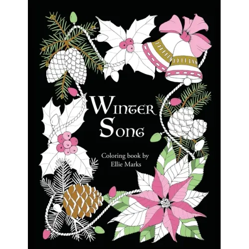 Winter Song: Coloring book by Ellie Marks