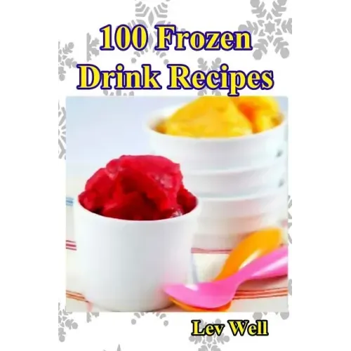 100 Frozen Drink Recipes