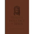 Preparation for Total Consecration to the Holy Face of Jesus: How God Draws the Soul Into the Purgative, Illuminative, and Unitive Ways