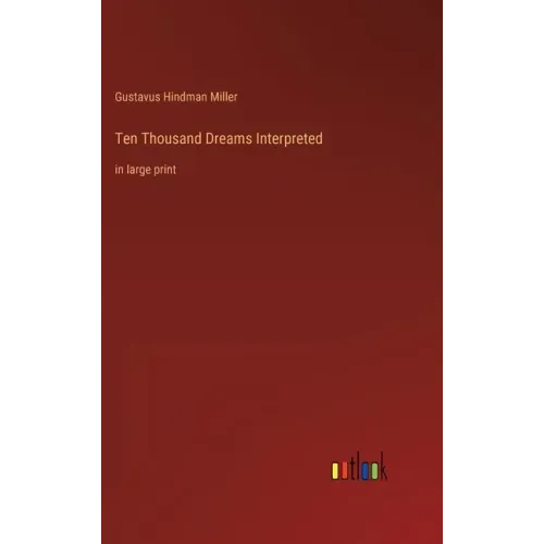 Ten Thousand Dreams Interpreted: in large print
