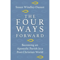 Four Ways Forward: Becoming an Apostolic Parish in a Post-Christian World
