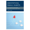 Identifying Small Habits: Left Unchecked by School Leaders Small Faults Can Become Major Cracks