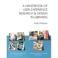 A Handbook of User Experience Research & Design in Libraries