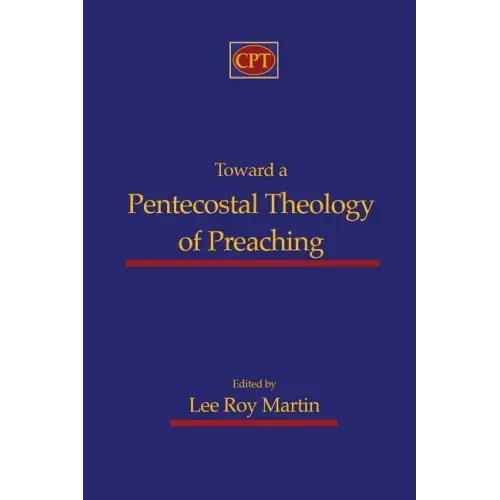 Toward a Pentecostal Theology of Preaching