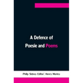 A Defence of Poesie and Poems
