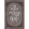 31 Days of Prayer for My Wife