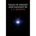 Tales of Fright and Fantasy by E. F. Benson
