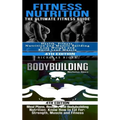 Fitness Nutrition & Bodybuilding: Fitness Nutrition: The Ultimate Fitness Guide & Bodybuilding: Meal Plans, Recipes and Bodybuilding Nutrition