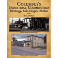 Columbus's Industrial Communities: Olentangy, Milo-Grogan, Steelton