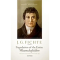 J. G. Fichte: Foundation of the Entire Wissenschaftslehre and Related Writings, 1794-95