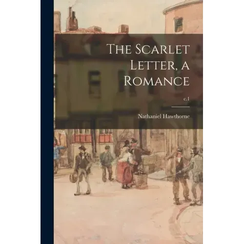 The Scarlet Letter, a Romance; c.1