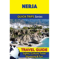 Nerja Travel Guide (Quick Trips Series): Sights, Culture, Food, Shopping & Fun