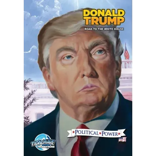 Political Power: Donald Trump: Road to the White House
