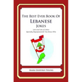 The Best Ever Book of Lebanese Jokes: Lots and Lots of Jokes Specially Repurposed for You-Know-Who