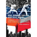 Doc, Donnie, the Kid, and Billy Brawl: How the 1985 Mets and Yankees Fought for New York's Baseball Soul
