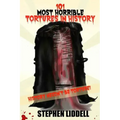 101 Most Horrible Tortures In History: History Needn't Be Torture!