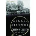 Hidden History of Chilton County, Alabama