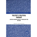 Tolstoy's Political Thought: Christian Anarcho-Pacifist Iconoclasm Then and Now