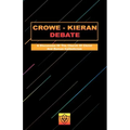 Crowe-Kieran Debate