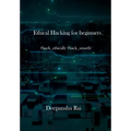 Ethical Hacking For Beginners: #hack_ethically #hack_smartly