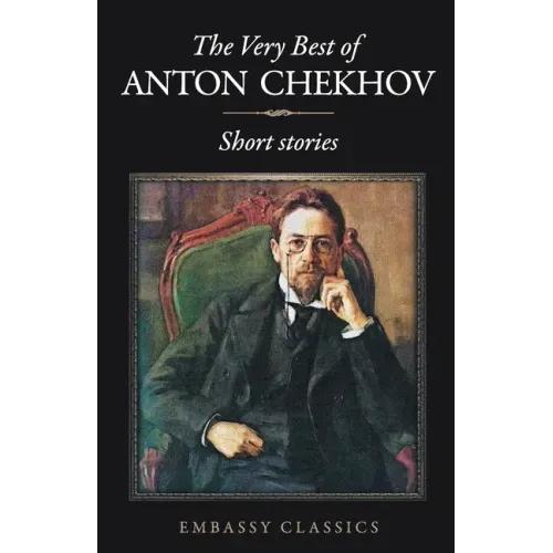 The Very Best of Anton Chekov - Short Stories