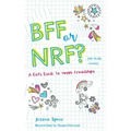 Bff or Nrf (Not Really Friends): A Girl's Guide to Happy Friendships