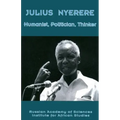 Julius Nyerere. Humanist, Politician, Thinker