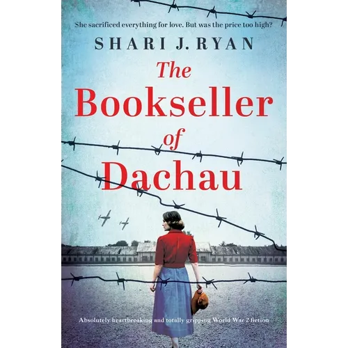 The Bookseller of Dachau: Absolutely heartbreaking and totally gripping World War 2 fiction