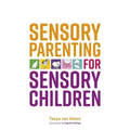 Sensory Parenting for Sensory Children