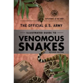 The Official U.S. Army Illustrated Guide to Venomous Snakes