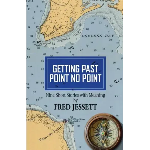 Getting Past Point No Point: Nine Short Stories With Meaning