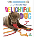 Get Crafting for Your Delightful Dog