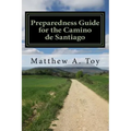 Preparedness Guide for the Camino de Santiago: Learn Exactly What to Pack, Why You Need it, and How it Will Help You Reach Santiago