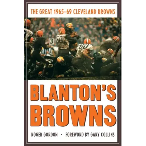 Blanton's Browns: The Great 1965-69 Cleveland Browns