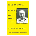 This Is Not a Novel and Other Novels
