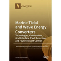 Marine Tidal and Wave Energy Converters: Technologies, Conversions, Grid Interface, Fault Detection, and Fault-Tolerant Control