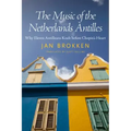 The Music of the Netherlands Antilles: Why Eleven Antilleans Knelt Before Chopin's Heart